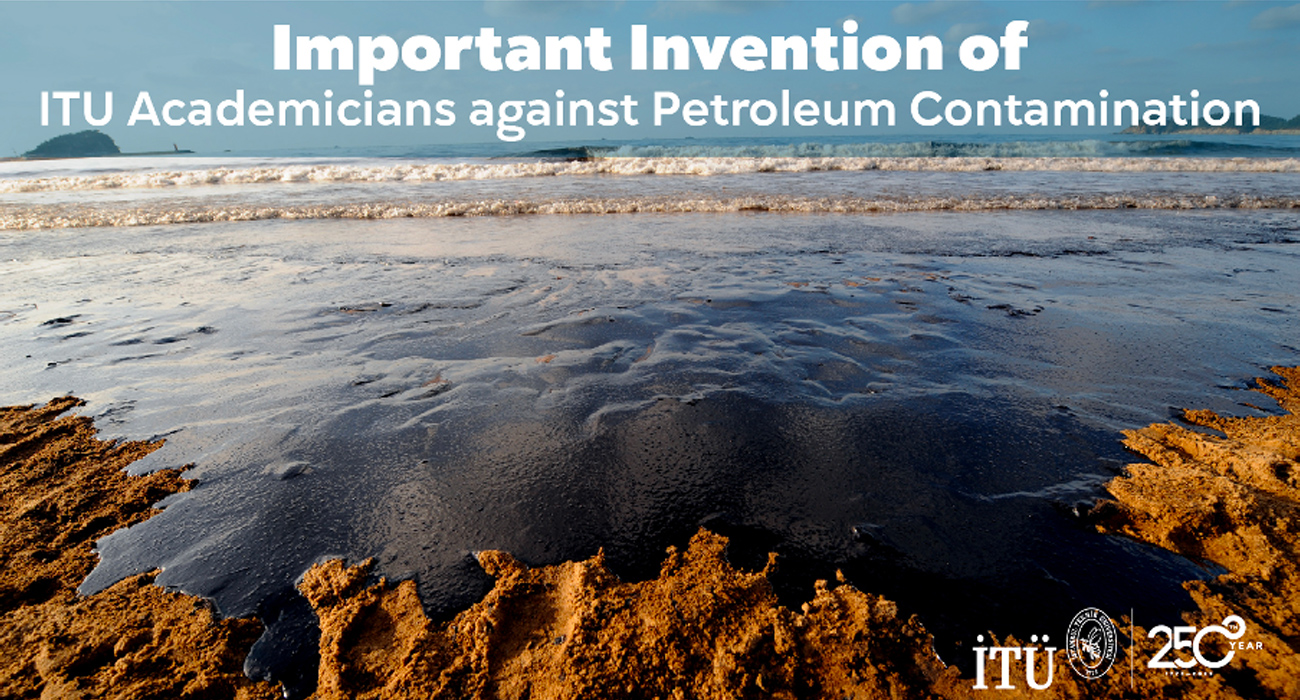 important-invention-of-itu-academicians-against-petroleum-contamination